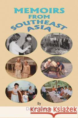 Memoirs from Southeast Asia Dawn Deets 9781499005172 Xlibris Corporation
