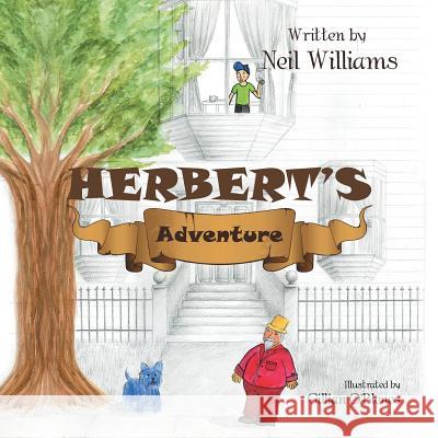 Herbert's Adventure Neil Williams 9781499005981 Xlibris Corporation