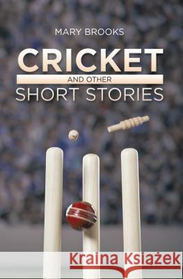 Cricket and Other Short Stories Brooks, Mary 9781499006889