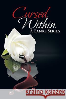 Cursed Within: A Banks Series K. L. Stone 9781499008210 Xlibris Corporation