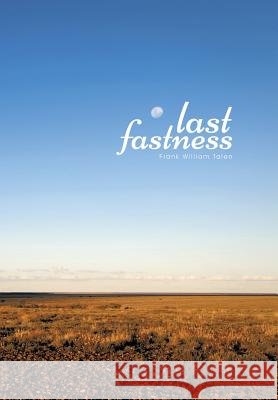 Last Fastness Frank William Talen 9781499008845