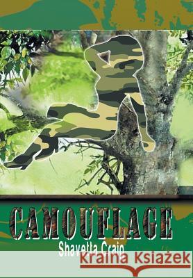 Camouflage Shavetta Craig 9781499009477 Xlibris Corporation