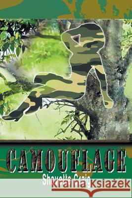 Camouflage Shavetta Craig 9781499009484 Xlibris Corporation