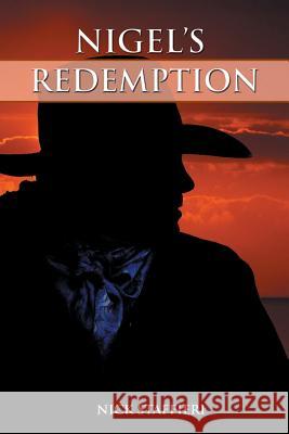Nigel's Redemption Nick Staffieri 9781499011326 Xlibris Corporation