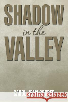 Shadow in the Valley Carol Jean Cooper 9781499011548