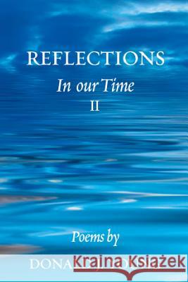 Reflections: In Our Time II Donald J. Young 9781499012477 Xlibris Corporation