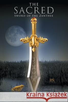 The Sacred Sword of the Zanthee Elaine Moore 9781499013139 Xlibris Corporation