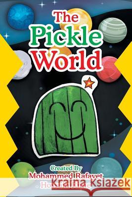 The Pickle World Mohammed Rafayet Hossain Rime 9781499013146 Xlibris Corporation