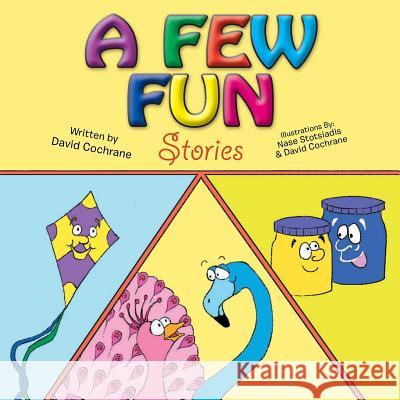 A Few Fun Stories David, Etc Cochrane 9781499013993