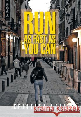 Run as Fast as You Can Kristina Lall 9781499014020