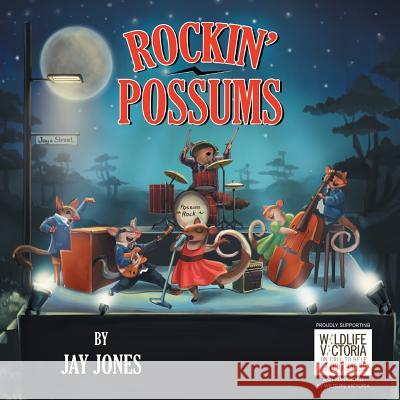 Rockin' Possums Jay Jones 9781499014082 Xlibris Corporation