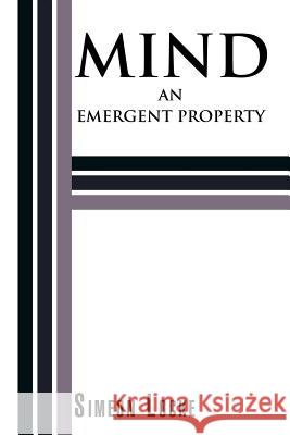Mind: An Emergent Property Simeon Locke 9781499014143