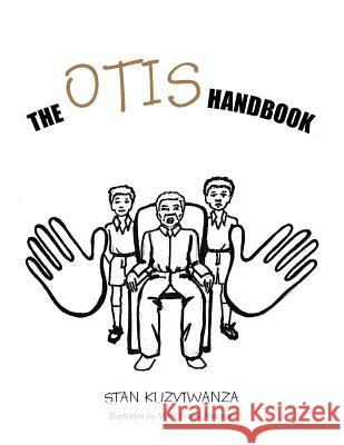 The Otis Handbook Stan Kuzviwanza 9781499014730 Xlibris