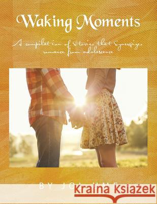 Waking Moments Jol Ume 9781499014938 Xlibris Corporation