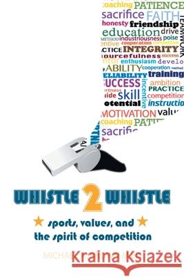 Whistle 2 Whistle Michael A. Brow 9781499015737 Xlibris Corporation