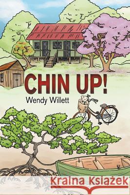 Chin Up! Wendy Willett 9781499015898 Xlibris Corporation