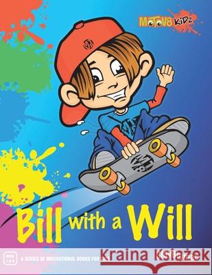 Bill with a Will Claybigmac 9781499018127 Xlibris Corporation