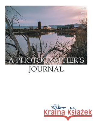 A Photographer's Journal: 2014 Lyle Sheneman 9781499018660 Xlibris Corporation