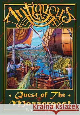 Antiqueus: Quest of the Mazzergast M. E. Hale 9781499018714 Xlibris Corporation