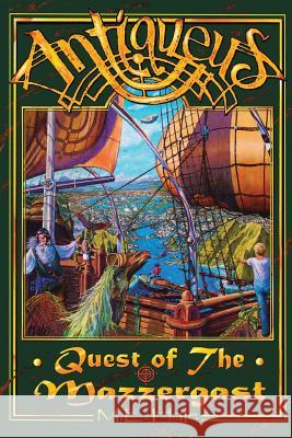 Antiqueus: Quest of the Mazzergast M. E. Hale 9781499018745 Xlibris Corporation