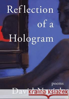 Reflection of a Hologram David Novick 9781499019704