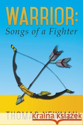 Warrior: Songs of a Fighter Thomas Newman 9781499020465