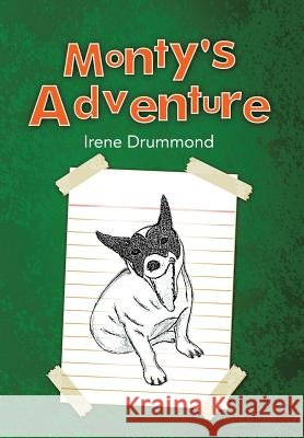 Monty's Adventure Irene Drummond 9781499023268