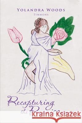 Recapturing the Renaissance Yolandra Woods 9781499023633 Xlibris Corporation