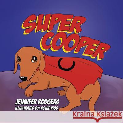 Super Cooper Jennifer Rodgers 9781499023787 Xlibris Corporation