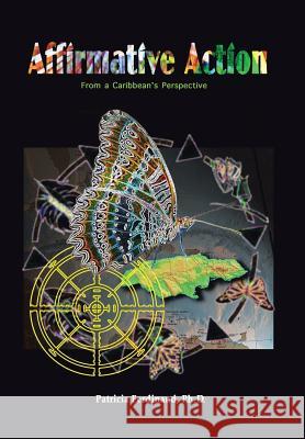 Affirmative Action: From a Caribbean Perspective Patricia Ferdinan 9781499024296 Xlibris Corporation