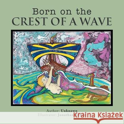 Born on the Crest of a Wave Jonathan Kehoe 9781499025439