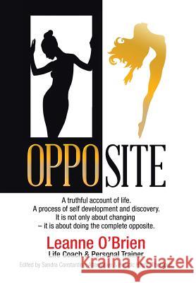 Opposite Leanne O'Brien 9781499026306 Xlibris Corporation