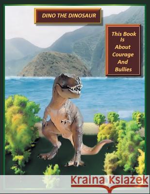 Dino the Dinosaur Paul Remster 9781499026634 Xlibris Corporation