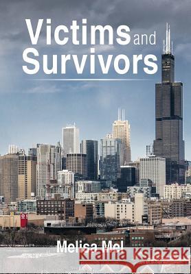 Victims and Survivors Melisa Mel 9781499027624 Xlibris Corporation