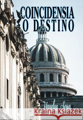 Coincidensia O Destino Haydee Sosa 9781499027983 Xlibris Corporation
