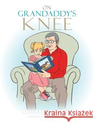 On Grandaddy's Knee Lorraine Wilson 9781499030365