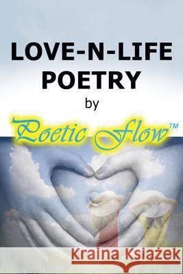 Love-N-Life Poetry Poetic Flow 9781499031188