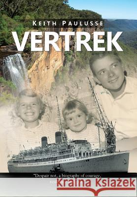 Vertrek Keith Paulusse 9781499031751 Xlibris Corporation