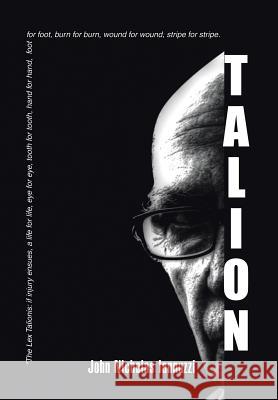 Talion John Nicholas Iannuzzi 9781499032888 Xlibris Corporation