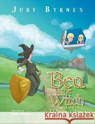 Bea the Witch and the White Glove Judy Byrnes 9781499033564