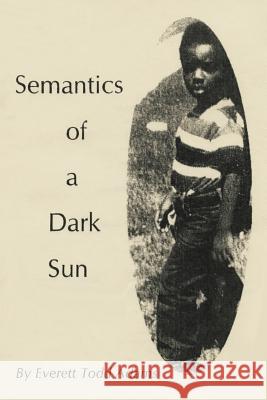 Semantics of a Dark Sun Everett Adams 9781499035803 Xlibris Corporation