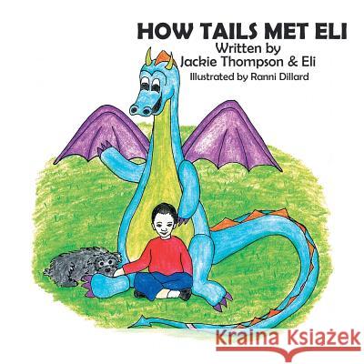 How Tails Met Eli Jackie Thompson 9781499037883 Xlibris Corporation