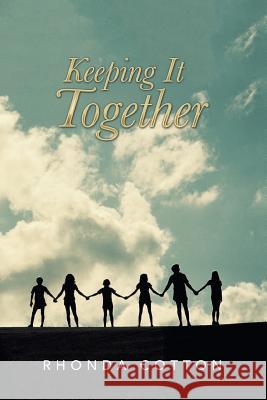 Keeping It Together: In a Famine Season Rhonda Cotton 9781499038002 Xlibris Corporation
