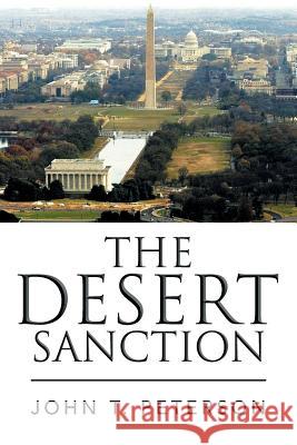 The Desert Sanction John T. Peterson 9781499040418