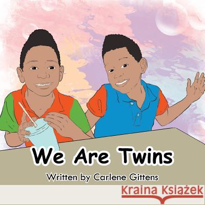 We Are Twins Carlene Gittens 9781499040791 Xlibris Corporation