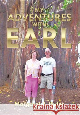 My Adventures with Earl Margaret J. Hyler 9781499042443 Xlibris Corporation