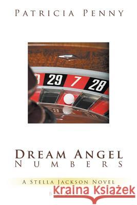 Dream Angel Numbers: A Stella Jackson Novel Patricia Penny 9781499043396
