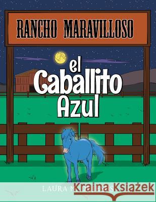 El Caballito Azul Laura M. DeJesus 9781499045680 Xlibris Corporation