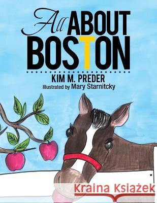 All about Boston Kim M. Preder 9781499045802 Xlibris Corporation