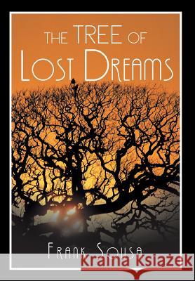 The Tree of Lost Dreams Frank Sousa 9781499045833